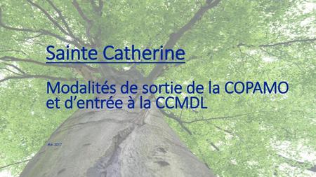 Sainte Catherine Modalités de sortie de la COPAMO et d’entrée à la CCMDL Mai 2017.