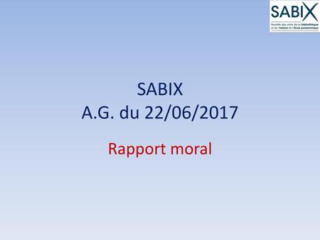 SABIX A.G. du 22/06/2017 Rapport moral.