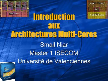 Introduction aux Architectures Multi-Cores