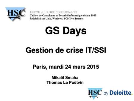 GS Days Gestion de crise IT/SSI Paris, mardi 24 mars 2015