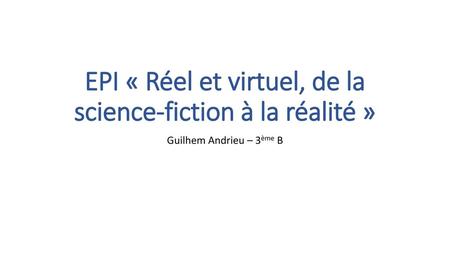 EPI « Réel et virtuel, de la science-fiction à la réalité »