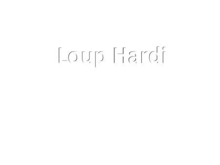 Loup Hardi.