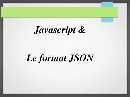 Javascript & Le format JSON
