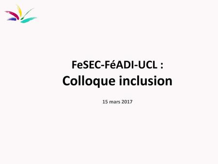 FeSEC-FéADI-UCL : Colloque inclusion