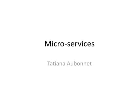 Micro-services Tatiana Aubonnet.