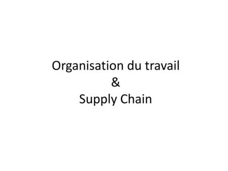 Organisation du travail & Supply Chain