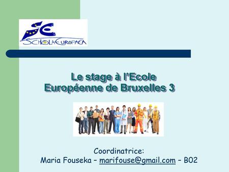 Le stage à l’Ecole Européenne de Bruxelles 3