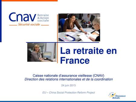 La retraite en France Caisse nationale d’assurance vieillesse (CNAV)