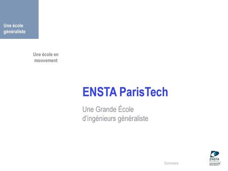 ENSTA ParisTech Une Grande École d’ingénieurs généraliste