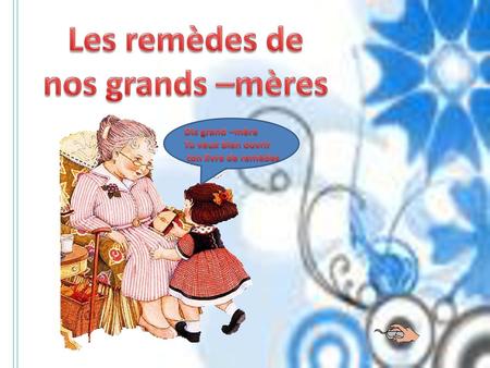 Les remèdes de nos grands –mères