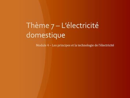 Thème 7 – L’électricité domestique