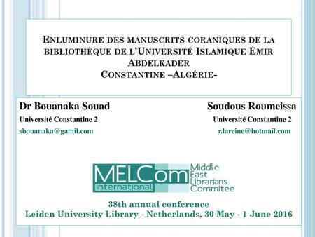 Enluminure des manuscrits coraniques de la bibliothèque de l’Université Islamique Émir Abdelkader Constantine –Algérie- Dr Bouanaka Souad.