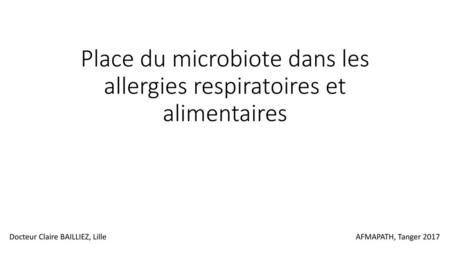 Place du microbiote dans les allergies respiratoires et alimentaires
