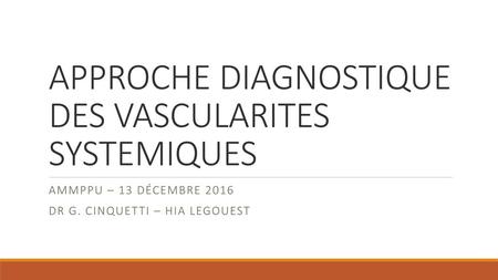 APPROCHE DIAGNOSTIQUE DES VASCULARITES SYSTEMIQUES