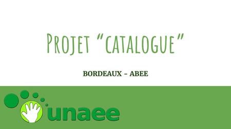 Projet “catalogue” BORDEAUX - ABEE.