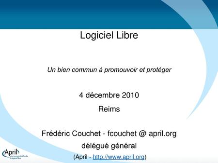 Logiciel Libre 4 décembre 2010 Reims