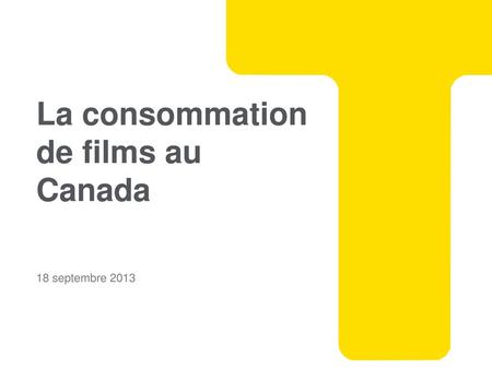 La consommation de films au Canada 18 septembre 2013