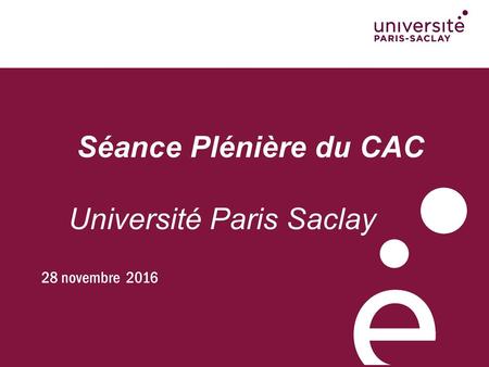 Séance Plénière du CAC Université Paris Saclay