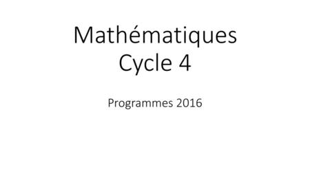 Mathématiques Cycle 4 Programmes 2016