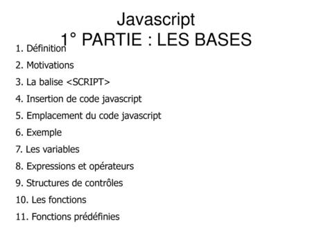 Javascript 1° PARTIE : LES BASES