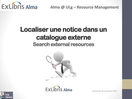 Localiser une notice dans un catalogue externe Search external resources Version du 18 novembre 2016.