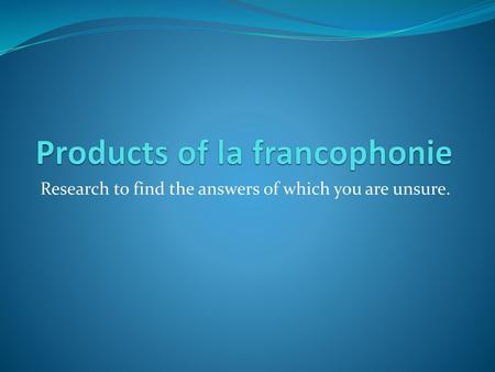 Products of la francophonie