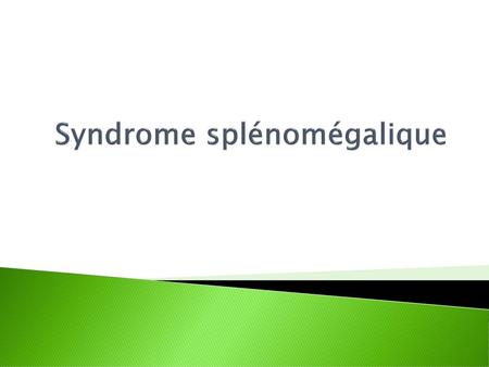 Syndrome splénomégalique