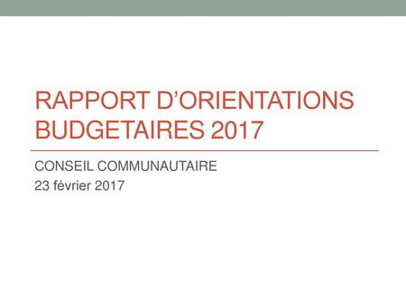 RAPPORT D’ORIENTATIONS BUDGETAIRES 2017