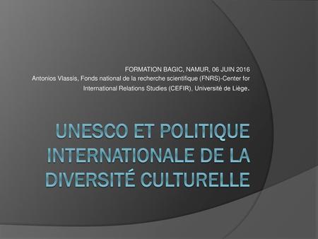 UNESCO et politique internationale de la diversité culturelle