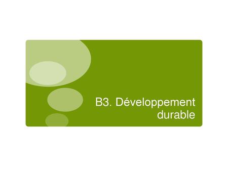 B3. Développement durable