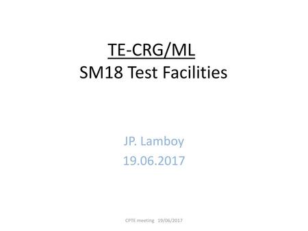 TE-CRG/ML SM18 Test Facilities