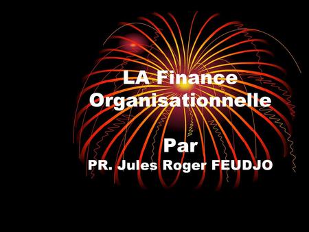 LA Finance Organisationnelle Par PR. Jules Roger FEUDJO