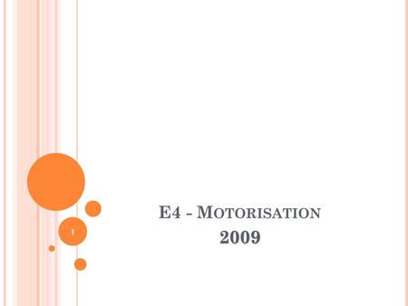 E4 - Motorisation 2009.