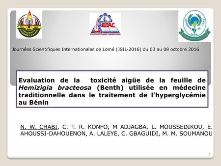 Journées Scientifiques Internationales de Lomé (JSIL-2016) du 03 au 08 octobre 2016 Evaluation de la toxicité aigüe de la feuille de Hemizigia bracteosa.