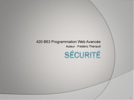420-B63 Programmation Web Avancée Auteur : Frédéric Thériault