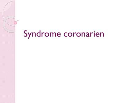 Syndrome coronarien.