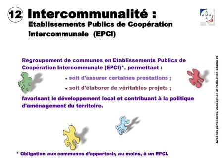 Intercommunalité : 12 Etablissements Publics de Coopération Intercommunale (EPCI) Regroupement de communes en Etablissements Publics de Coopération Intercommunale.