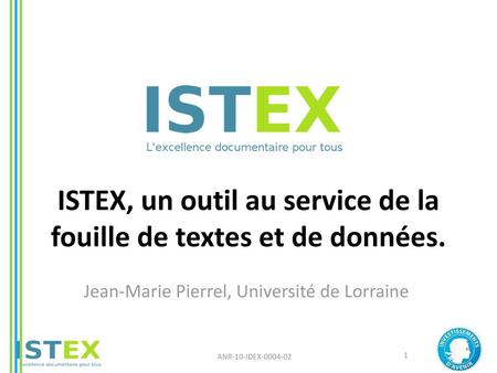 ISTEX, un outil au service de la fouille de textes et de données.