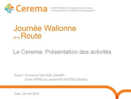 Journée Wallonne Le Cerema: Présentation des activités de la Route