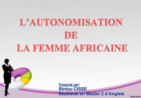 L’AUTONOMISATION DE LA FEMME AFRICAINE