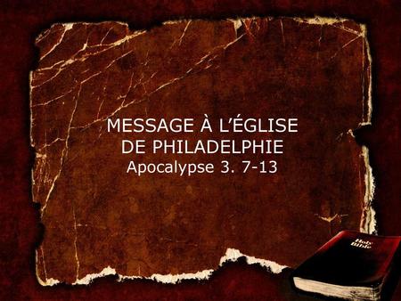 MESSAGE À L’ÉGLISE DE PHILADELPHIE Apocalypse