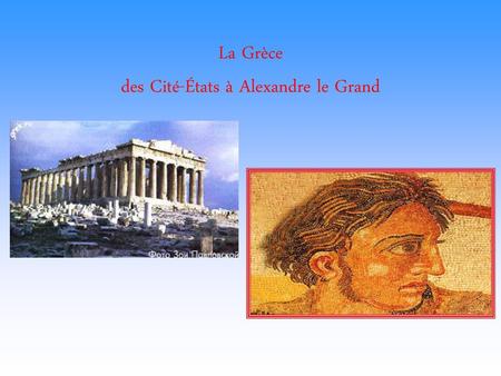 La Grèce des Cité-États à Alexandre le Grand