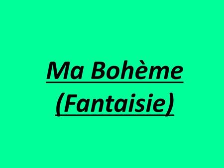 Ma Bohème (Fantaisie).