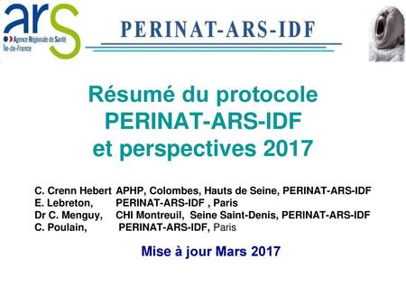 Résumé du protocole PERINAT-ARS-IDF et perspectives 2017