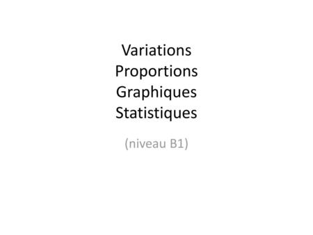 Variations Proportions Graphiques Statistiques