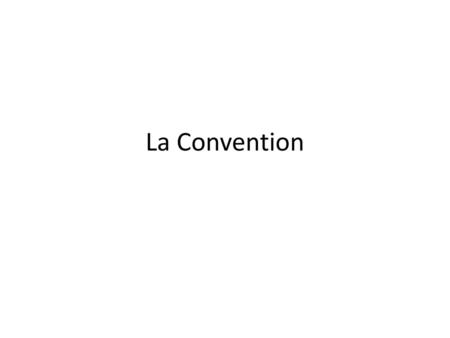 La Convention.