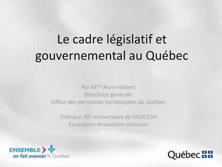 Le cadre législatif et gouvernemental au Québec