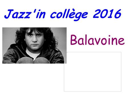 Jazz'in collège 2016 Balavoine.