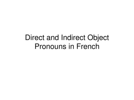 Direct and Indirect Object Pronouns in French