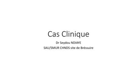 Dr Seydou NDIAYE SAU/SMUR CHNDS site de Bréssuire